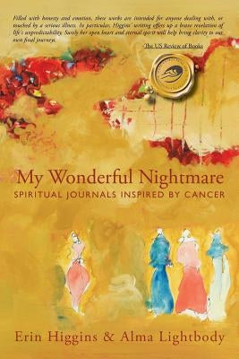 My Wonderful Nightmare: Spiritual Journals Inspired by Cancer by Higgins, Erin