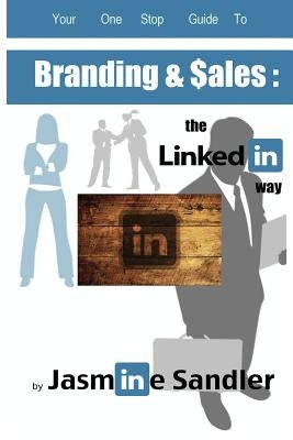 Branding & Sales: : : : The LinkedIn Way by Rojas, Victor Alexis