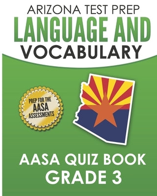 ARIZONA TEST PREP Language & Vocabulary AASA Quiz Book Grade 3 by Hawkins, Alex