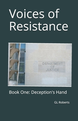Voices of Resistance: Book One: Deception's Hand by Roberts, Gl