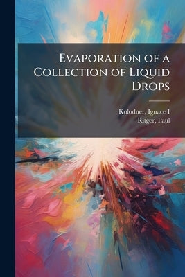 Evaporation of a Collection of Liquid Drops by I, Kolodner Ignace
