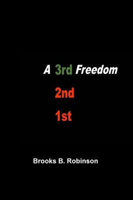 A 3rd Freedom by Robinson, Brooks B.
