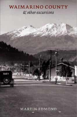 Waimarino County: & Other Excursions by Edmond, Martin
