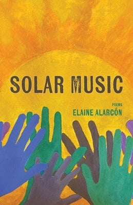 Solar Music by Alarcón, Elaine