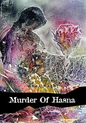 Murder of Hasna by Kaso, Arwa