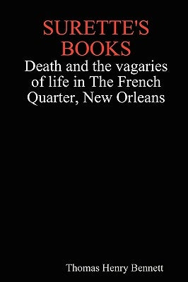 Surette's Books Death and the Vagaries of Life in the French Quarter, New Orleans by Bennett, Thomas Henry