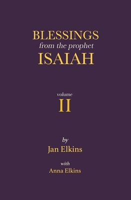 Blessings from the Prophet Isaiah: Volume 2 by Elkins, Anna