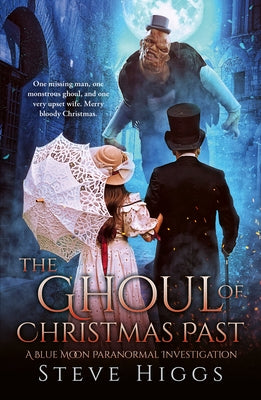 The Ghoul of Christmas Past by Higgs, Steve
