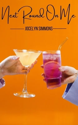 Next Round On Me by Simmons, Jocelyn