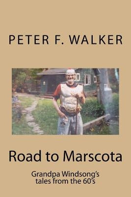 Hashmakers: Grandpa Windsong's tales from the 60's by Walker, Peter F.