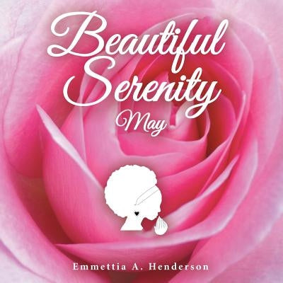 Beautiful Serenity: May by Henderson, Emmettia a.