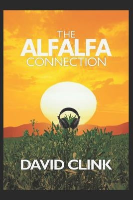 Alfalfa Connection: First of the Hero Squad Series by Oldenburg, Don