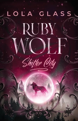 Ruby Wolf by Glass, Lola