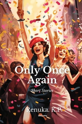 Only Once Again by Renuka K. P.