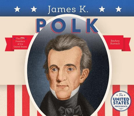 James K. Polk by Rumsch, Breann