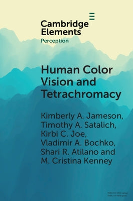 Human Color Vision and Tetrachromacy by Jameson, Kimberly A.