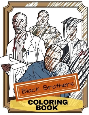 Black Brothers Coloring Book: Adult Coloring Fun, Stress Relief Relaxation and Escape by Publishing, Aryla