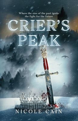 Crier's Peak: Where the sins of the past ignite the fight for the future. by Cain, Nicole