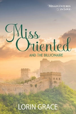 Miss Oriented and the Billionaire by Grace, Lorin
