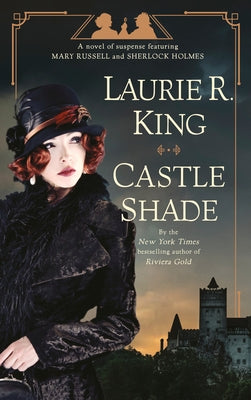 Castle Shade: A Novel of Suspense Featuring Mary Russell and Sherlock Holmes by King, Laurie R.