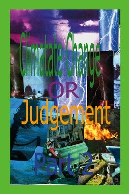 Climate Change or Judgment Part 2 by Evans, Brian