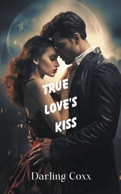 True Love's Kiss by Coxx, Darling