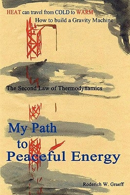 My Path to Peaceful Energy by Graeff, Roderich W.