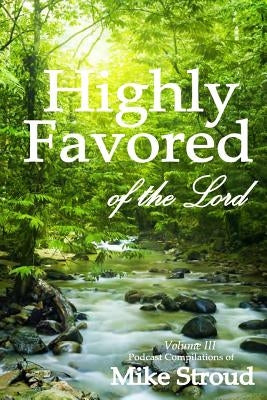 Highly Favored of the Lord Volume 3 by McDermott, Mechelle R.