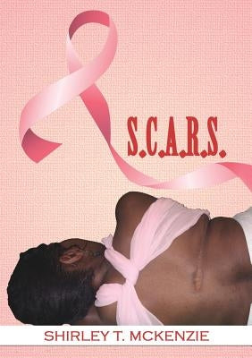 S.C.A.R.S by McKenzie, Shirley T.