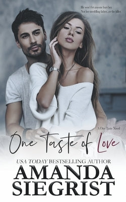 One Taste of Love by Siegrist, Amanda
