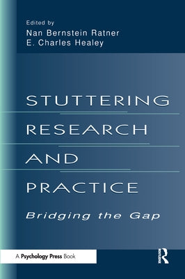 Stuttering Research and Practice: Bridging the Gap by Ratner, Nan Bernstein