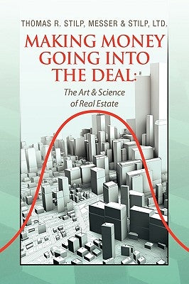 Making Money Going Into the Deal by Thomas R. Stilp, Messer &. Stilp Ltd