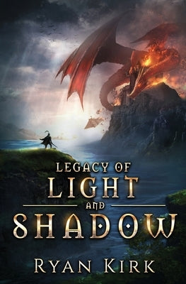 Legacy of Light and Shadow by Kirk, Ryan
