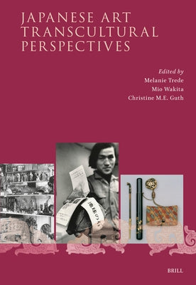 Japanese Art - Transcultural Perspectives by Trede, Melanie
