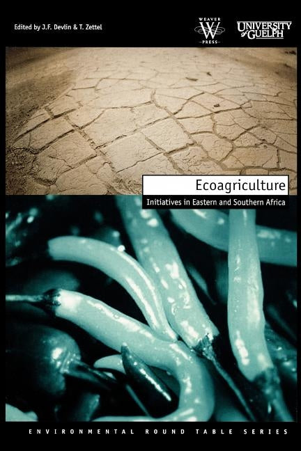 Ecoagriculture Initiatives in East by Devlin, J. F.