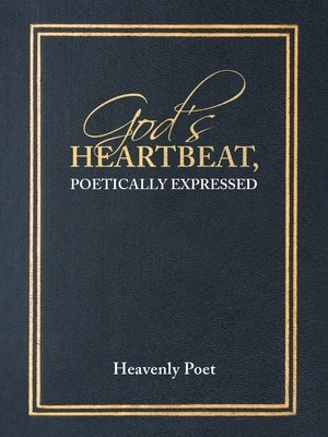 God's Heartbeat, Poetically Expressed by Poet, Heavenly