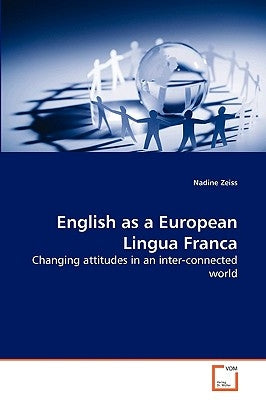English as a European Lingua Franca by Zeiss, Nadine