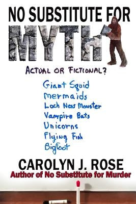No Substitute for Myth by Rose, Carolyn J.