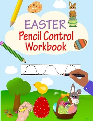 Pencil Control Workbook: Easter Activity Book For Kids, Learn To Draw By Tracing, Practice Tracing Lines For Kids, Pencil Skills Workbook by Bom, Lamaa