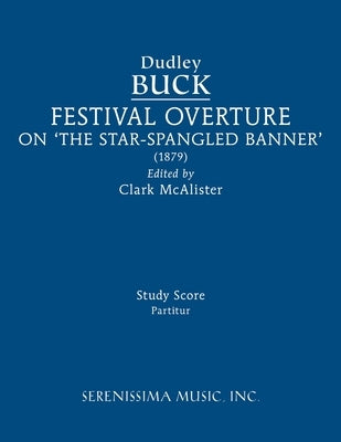 Festival Overture on 'The Star-Spangled Banner': Study score by Buck, Dudley