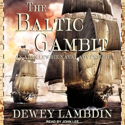 The Baltic Gambit Lib/E by Lee, John
