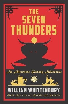 The Seven Thunders: An Alternate History Adventure by Whittenbury, William