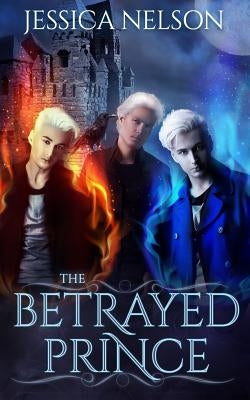 The Betrayed Prince by Nelson, Jessica