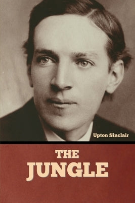 The Jungle by Sinclair, Upton