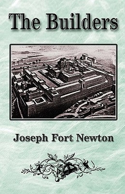 The Builders by Newton, Joseph Fort