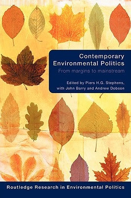 Contemporary Environmental Politics: From Margins to Mainstream by Stephens, Piers
