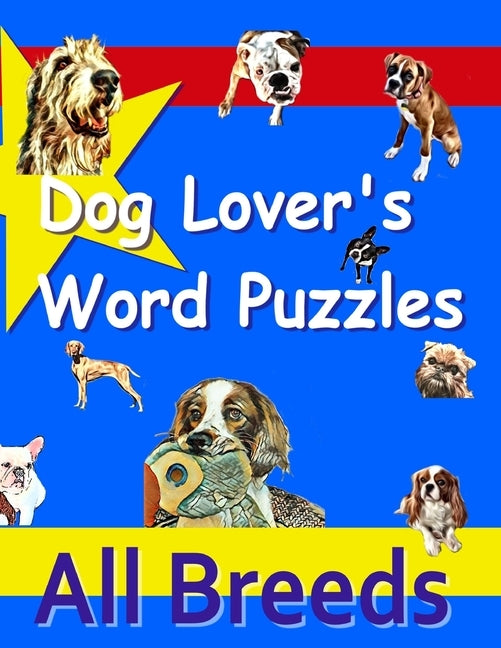 Dog Lover's Word Puzzles: All Breeds by Change, Journal for