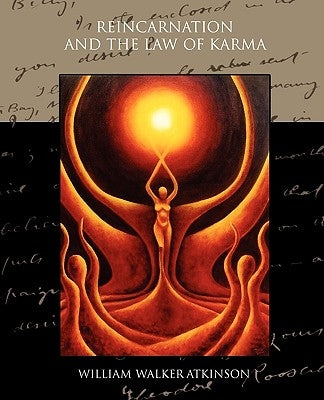 Reincarnation and the Law of Karma by Atkinson, William Walker