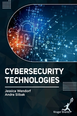 Cybersecurity Technologies by Wendorf, Jessica