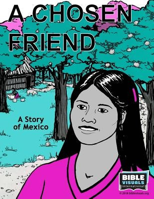 A Chosen Friend: A Story of Mexico by Puckett, Karen